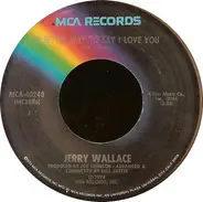 Jerry Wallace - A Better Way To Say I Love You