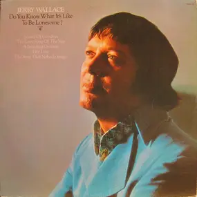 Jerry Wallace - Do You Know What Its Like To Be Lonesome?