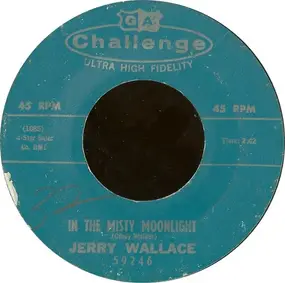 Jerry Wallace - In The Misty Moonlight / Cannon Ball