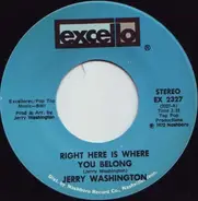 Jerry Washington - Right Here Is Where You Belong / In My Life I've Loved