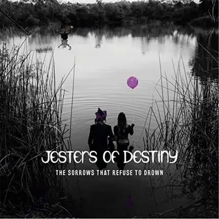 Jesters Of Destiny - Sorrows That Refuse To..