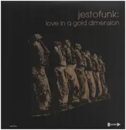 Jestofunk - Love In A Gold Dimension