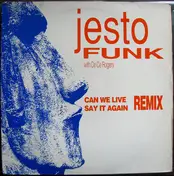 Jestofunk With Ce Ce Rogers - Can We Live / Say It Again (Remix)