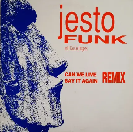 Jestofunk With Ce Ce Rogers - Can We Live / Say It Again (Remixes)