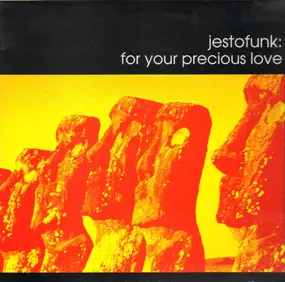 Jestofunk - For Your Precious Love