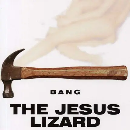 Jesus Lizard - Bang!