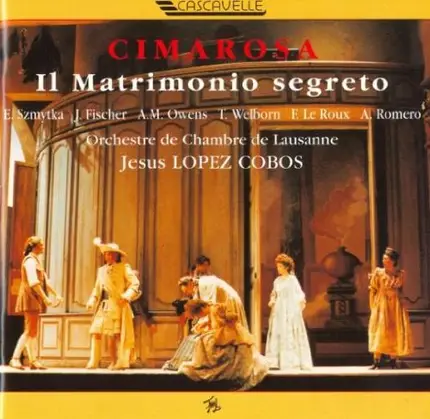 Jesus Lopez-Cobos - Cimarosa: Il Matrimonio Segreto