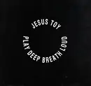 7inch Vinyl Single - Jesus Toy - Play Deep, Breath Loud