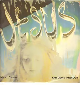 Jesus & Mary Chain - Far Gone and Out