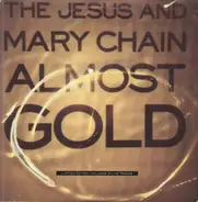 The Jesus And Mary Chain - Almost Gold
