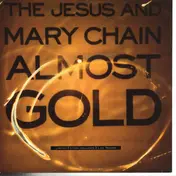 The Jesus and Mary Chain - Almost Gold