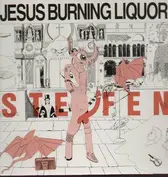 Jesus Burning Liquor