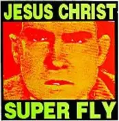 Jesus Christ Super Fly - Big Shit