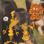 LP - Jesus Couldn't Drum - Er, ...Something About Cows