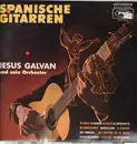 LP - Jesus Galvan And His Orchestra - Spanische Gitarren