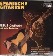 Jesus Galvan And His Orchestra - Spanische Gitarren