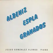 Jesús González Alonso - Albeniz Espla Granados