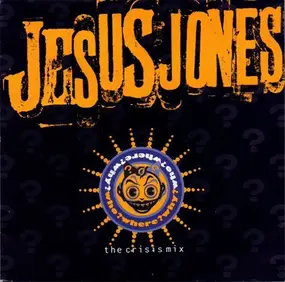 Jesus Jones - Who? Where? Why? - The Crisismix