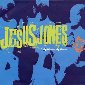 Jesus Jones - Right Here, Right Now/ Welcome Back Victoria