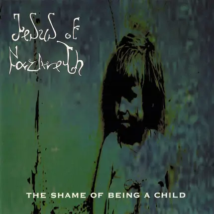 Jesus Of Nazareth - The Shame Of Being A Child