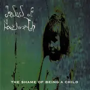 CD - Jesus Of Nazareth - The Shame Of Being A Child