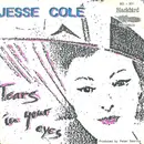7inch Vinyl Single - Jesse Cole - Tears In Your Eyes