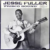 Jesse Fuller - Frisco Bound