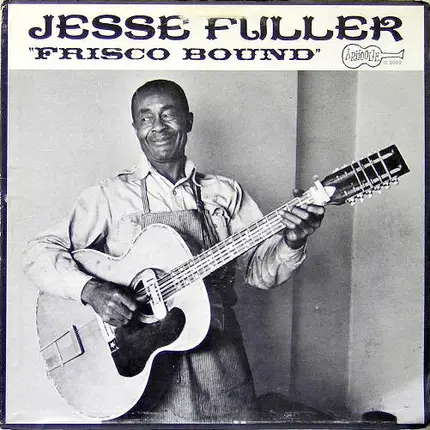 Jesse Fuller - Frisco Bound