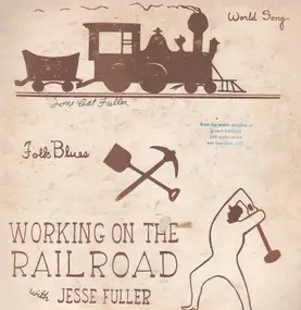 Jesse Fuller - Working on the Railroad