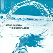 Jesse Garon & The Desperadoes - You'll Never Be That Young Again