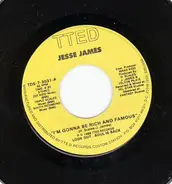 Jesse James - I'm Gonna Be Rich And Famous