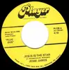 7inch Vinyl Single - Jesse James - Jesus Is The Star / Nancy