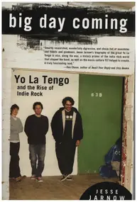 Yo La Tengo - Big Day Coming: Yo La Tengo and the Rise of Indie Rock