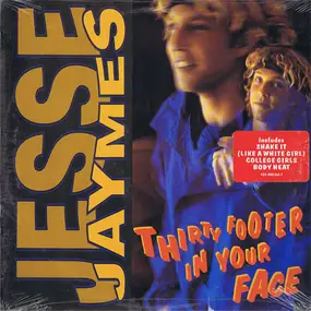 Jesse Jaymes - Thirty Footer in Your Face