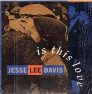 Jesse Lee Davis - Is This Love