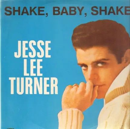 Jesse Lee Turner - Shake Baby Shake