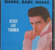 CD - Jesse Lee Turner - Shake, Baby, Shake