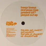 Jesse Rose & Trevor Loveys Present Izit? - Played Out EP