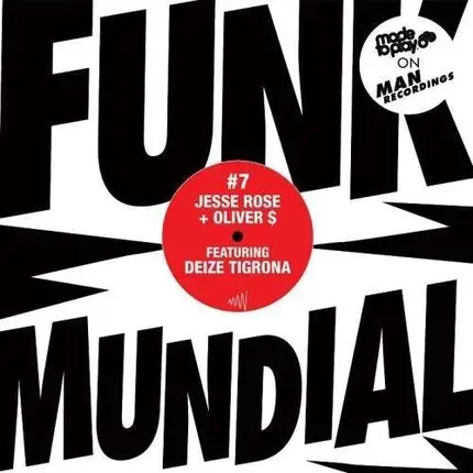 Jesse Rose + Deize Tigrona / Oliver S - Funk Mundial #7 (Toca Pra Mim / Ta Com Medo Do Mim)