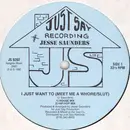 12inch Vinyl Single - Jesse Saunders - I Just Want To (Meet Me A Whore/Slut)