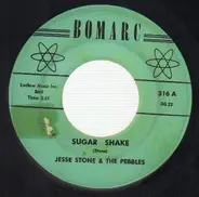 Jesse Stone & The Pebbles - Sugar Shake / The Rail Splitter