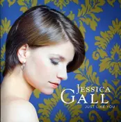 Jessica Gall - Just Like You