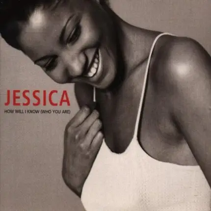 Jessica - How Will I Know
