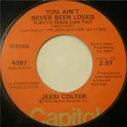 Jessi Colter - You Ain't Never Been Loved (Like I'm Gonna Love You) / What's Happened To Blue Eyes