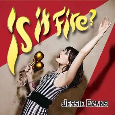 JESSIE EVANS - IS IT FIRE