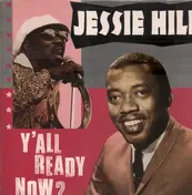 Jessie Hill - Y'all Ready Now?