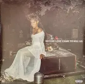 Jessie Reyez - Before Love Came To Kill Us