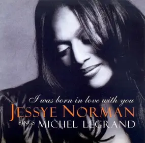 jessye norman - I Was Born In Love With You (Jessye Norman Sings Michel Legrand)