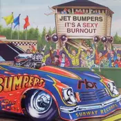 Jet Bumpers - It's A Sexy Burnout