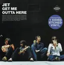 7inch Vinyl Single - Jet - Get Me Outta Here - Etched